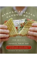 Simple Italian Sandwiches: Recipes from America's Favorite Panini Bar