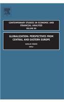 Globalization: Perspectives from Central and Eastern Europe. Contemporary Studies in Economic and Financial Analysis, Volume 89.