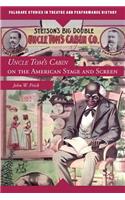 Uncle Tom's Cabin on the American Stage and Screen