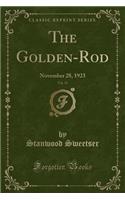 The Golden-Rod, Vol. 35: November 28, 1923 (Classic Reprint)