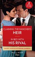 Claiming The Rancher's Heir / In Bed With His Rival