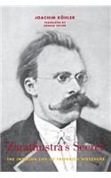 Zarathustra’s Secret: The Interior Life of Friedrich Nietzsche