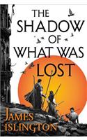 The Shadow of What Was Lost: (1 Licanius Trilogy)