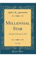 Millennial Star, Vol. 105: Thursday, February 25, 1943 (Classic Reprint)