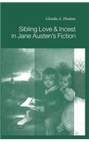 Sibling Love and Incest in Jane Austen's Fiction