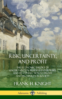 Risk, Uncertainty, and Profit