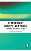 Infrastructure Development in Nigeria: A Political and Economic History