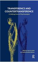Transference and Countertransference: A Unifying Focus of Psychoanalysis