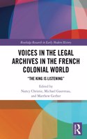 Voices in the Legal Archives in the French Colonial World