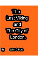 The Last Viking and The City of London.