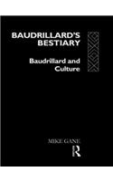 Baudrillard's Bestiary: Baudrillard and Culture