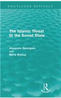 The Islamic Threat to the Soviet State (Routledge Revivals)