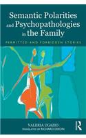 Semantic Polarities and Psychopathologies in the Family