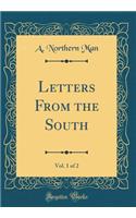 Letters From the South, Vol. 1 of 2 (Classic Reprint)
