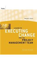 Guide to Executing Change for the Project Management Team