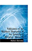 Publications of the Washburn Observatory of the University of Wisconsin, Volume III