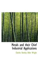 Metals and Their Chief Industrial Applications