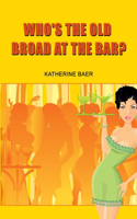 Who's the Old Broad at the Bar?: (Chinese)