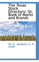 The Texas Stock Directory: Or, Book of Marks and Brands