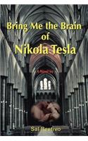 Bring Me the Brain of Nikola Tesla