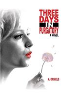 Three Days in Purgatory