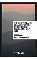 Growth and Administration of the British Colonies, 1837-1897