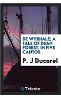 de Wyrhale; A Tale of Dean Forest, in Five Cantos