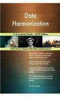 Data Harmonization A Complete Guide - 2020 Edition