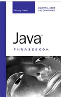 Java Phrasebook: Essential Code and Commands