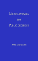Microeconomics for Public Decisions