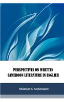 Perspectives on Written Cameroon Literature in English