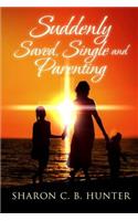 Suddenly, Saved, Single and Parenting