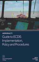 Admiralty Guide to ECDIS Implementation, Policy and Procedures