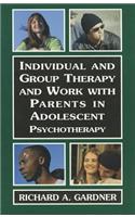 Individual and Group Therapy and Work with Parents in Adolescent Psychotherapy