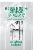 Eco-Impacts and the Greening of Postmodernity