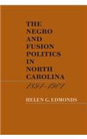 The Negro and Fusion Politics in North Carolina, 1894-1901