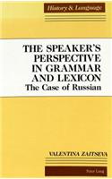The Speaker's Perspective in Grammar and Lexicon