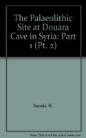 Palaeolithic Site at Douara Cave in Syria