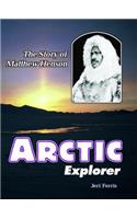 Arctic Explorer: The Story of Matthew Henson