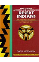 Desert Indians: Ready-To-Use Activities and Materials on Desert Indians, Complete Sourcebooks for Teachers K-8