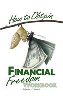 How To Obtain Financial Freedom Work Book