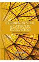 Stirring the Soul of Catholic Education