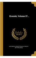 Kroniek, Volume 27...