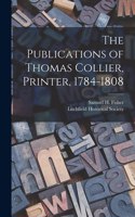 Publications of Thomas Collier, Printer, 1784-1808