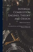 Internal Combustion Engines, Theory and Design