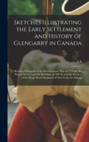 Sketches Illustrating the Early Settlement and History of Glengarry in Canada