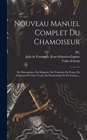 Nouveau Manuel Complet Du Chamoiseur