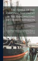 Fac-Simile of the Original Document in the Handwriting of Thomas Jefferson: The Declaration of Independence, With Biographical Sketches of the Signers: Also a Chronological Table of the Principal Events From 1776 to 1876