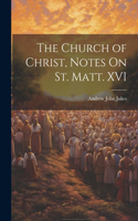 Church of Christ, Notes On St. Matt. XVI