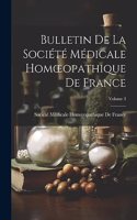 Bulletin De La Société Médicale Homoeopathique De France; Volume 3